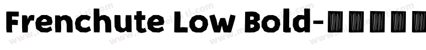 Frenchute Low Bold字体转换